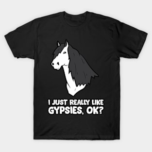 I Just Really Like Gypsy Cobs T-Shirt